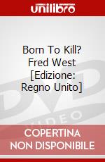 Born To Kill? Fred West [Edizione: Regno Unito] dvd
