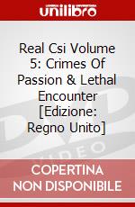 Real Csi Volume 5: Crimes Of Passion & Lethal Encounter [Edizione: Regno Unito] dvd