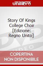 Story Of Kings College Choir [Edizione: Regno Unito] dvd
