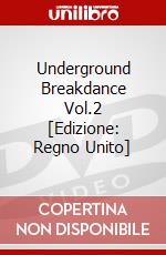 Underground Breakdance Vol.2 [Edizione: Regno Unito] dvd