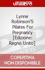 Lynne Robinson'S Pilates For Pregnancy [Edizione: Regno Unito] dvd