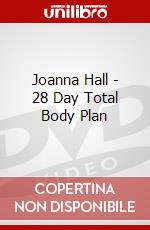 Joanna Hall - 28 Day Total Body Plan dvd