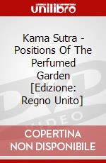 Kama Sutra - Positions Of The Perfumed Garden [Edizione: Regno Unito] dvd