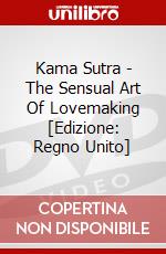Kama Sutra - The Sensual Art Of Lovemaking [Edizione: Regno Unito] dvd
