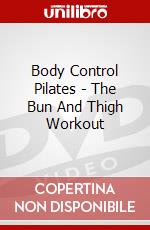 Body Control Pilates - The Bun And Thigh Workout dvd