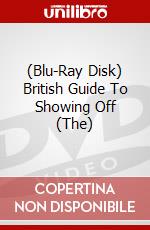 (Blu-Ray Disk) British Guide To Showing Off (The) brd