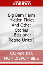 Big Barn Farm Hidden Piglet And Other Stories [Edizione: Regno Unito] dvd