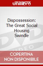 Dispossession: The Great Social Housing Swindle dvd