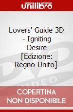 Lovers' Guide 3D - Igniting Desire [Edizione: Regno Unito] film in dvd