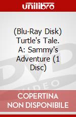 (Blu-Ray Disk) Turtle's Tale. A: Sammy's Adventure (1 Disc) brd