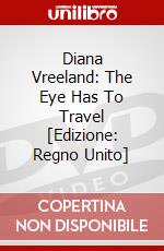 Diana Vreeland: The Eye Has To Travel [Edizione: Regno Unito] dvd