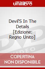 Devil'S In The Details [Edizione: Regno Unito] dvd