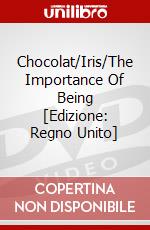 Chocolat/Iris/The Importance Of Being [Edizione: Regno Unito] dvd