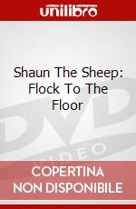 Shaun The Sheep: Flock To The Floor dvd