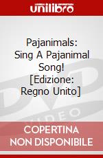 Pajanimals: Sing A Pajanimal Song! [Edizione: Regno Unito] dvd