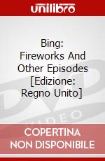 Bing: Fireworks And Other Episodes dvd