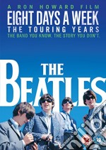 Beatles (The) - Eight Days A Week - The Touring Years [Edizione: Regno Unito] dvd