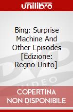 Bing: Surprise Machine And Other Episodes [Edizione: Regno Unito] dvd