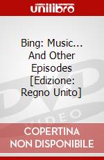 Bing: Music... And Other Episodes [Edizione: Regno Unito] dvd