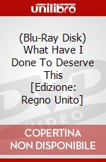 (Blu-Ray Disk) What Have I Done To Deserve This [Edizione: Regno Unito] brd