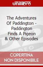 The Adventures Of Paddington - Paddington Finds A Pigeon & Other Episodes dvd