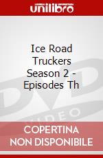 Ice Road Truckers Season 2 - Episodes Th [Edizione: Regno Unito] dvd