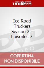 Ice Road Truckers Season 2 - Episodes 7 [Edizione: Regno Unito] dvd