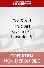 Ice Road Truckers Season 2 - Episodes 9 [Edizione: Regno Unito] dvd