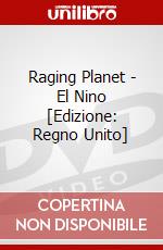 Raging Planet - El Nino [Edizione: Regno Unito] dvd