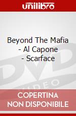 Beyond The Mafia - Al Capone - Scarface dvd
