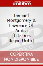 Bernard Montgomery & Lawrence Of Arabia [Edizione: Regno Unito] dvd