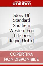 Story Of Standard Southern Western Eng [Edizione: Regno Unito] dvd
