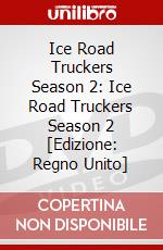 Ice Road Truckers Season 2: Ice Road Truckers Season 2 [Edizione: Regno Unito] dvd