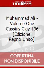 Muhammad Ali - Volume One Cassius Clay 196 [Edizione: Regno Unito] dvd