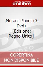 Mutant Planet (3 Dvd) [Edizione: Regno Unito] dvd