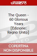 The Queen - 60 Glorious Years [Edizione: Regno Unito] dvd
