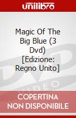 Magic Of The Big Blue (3 Dvd) [Edizione: Regno Unito] dvd