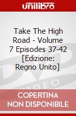 Take The High Road - Volume 7 Episodes 37-42 [Edizione: Regno Unito] dvd