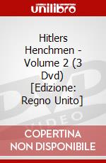 Hitlers Henchmen - Volume 2 (3 Dvd) [Edizione: Regno Unito] dvd