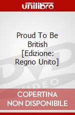 Proud To Be British [Edizione: Regno Unito] dvd
