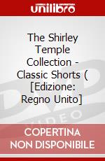 The Shirley Temple Collection - Classic Shorts ( [Edizione: Regno Unito] dvd