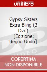 Gypsy Sisters Extra Bling (3 Dvd) [Edizione: Regno Unito] dvd