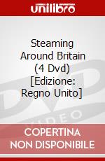 Steaming Around Britain (4 Dvd) [Edizione: Regno Unito] dvd