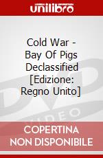 Cold War - Bay Of Pigs Declassified [Edizione: Regno Unito] dvd