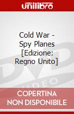 Cold War - Spy Planes [Edizione: Regno Unito] dvd