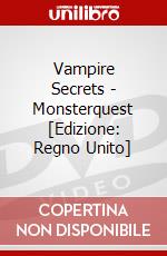 Vampire Secrets - Monsterquest [Edizione: Regno Unito] dvd
