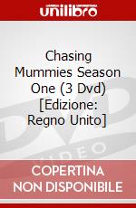 Chasing Mummies  Season One (3 Dvd) [Edizione: Regno Unito] dvd