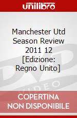 Manchester Utd  Season Review 2011  12 [Edizione: Regno Unito] dvd
