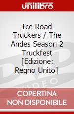 Ice Road Truckers / The Andes Season 2 Truckfest [Edizione: Regno Unito] dvd