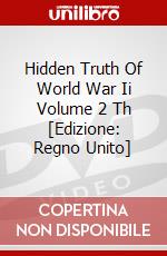 Hidden Truth Of World War Ii Volume 2 Th [Edizione: Regno Unito] dvd